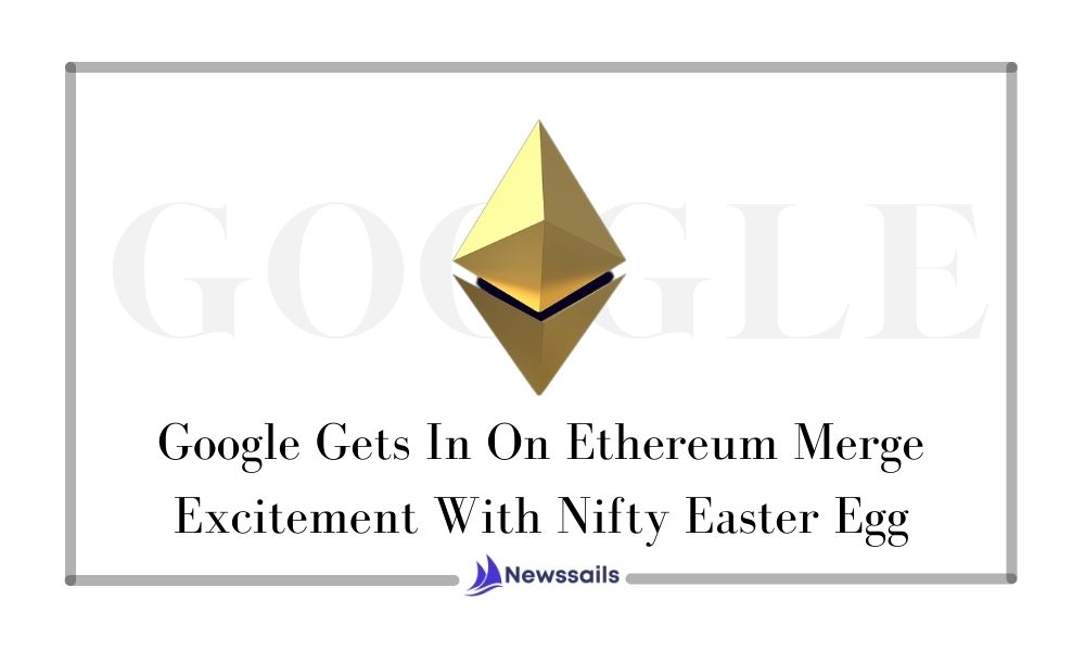 Google Gets In On Ethereum Merge Excitement With Nifty Easter Egg!